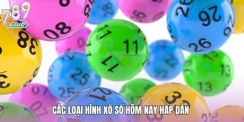 Các loại hình xổ số hôm nay hấp dẫn