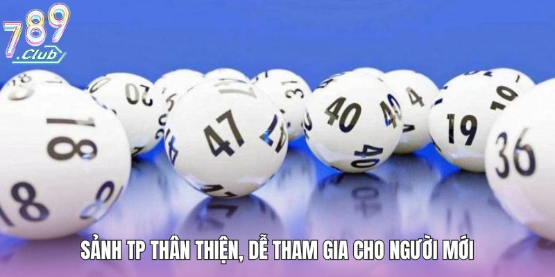 Sảnh TP thân thiện, dễ tham gia cho người mới