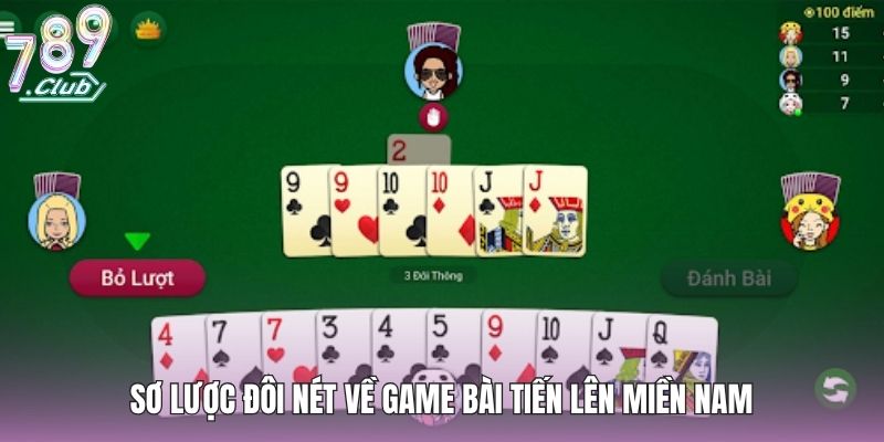 Sơ lược đôi nét về game bài tiến lên miền Nam